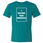 I WELCOME YOUR DIFFERENCES™ TEE - TEAL